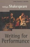 William Shakespeare : writing for performance / John Russell Brown.