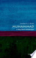 Muhammad : a very short introduction / Jonathan A. C. Brown.