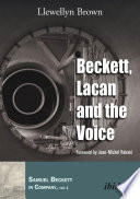 Beckett, Lacan, and the voice / Llewellyn Brown.