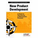 New product development : a guide for your journey to best-practice processes /