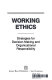 Working ethics : strategies for decision making and organizational responsibility / Marvin T. Brown.