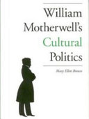 William Motherwell's cultural politics / Mary Ellen Brown.