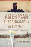 American autobiography after 9/11 / Megan Brown.