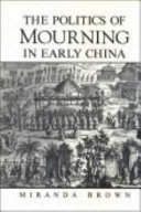 The politics of mourning in early China /