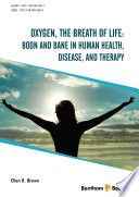 Oxygen, the breath of life : boon and bane in human health, disease, and therapy /