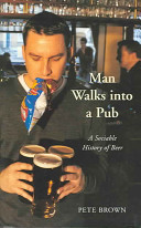 Man walks into a pub : a sociable history of beer /