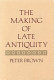 The making of late antiquity /