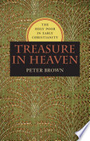 Treasure in heaven : the holy poor in early Christianity / Peter Brown.