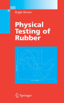 Physical testing of rubber /