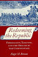 Redeeming the Republic : Federalists, taxation, and the origins of the Constitution / Roger H. Brown.