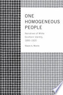 One homogeneous people : narratives of white southern identity, 1890-1920 / Trent Watts.