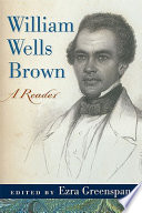 William Wells Brown : a reader /