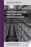 Nazi persecution and postwar repercussions : the International Tracing Service archive and Holocaust research /