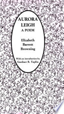 Aurora Leigh : a poem / Elizabeth Barrett Browning ; with an introduction by Gardner B. Taplin.