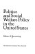 Politics and social welfare policy in the United States / Robert X Browning.