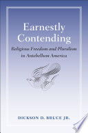 Earnestly contending : religious freedom and pluralism in antebellum America /