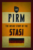 The firm : the inside story of the Stasi /