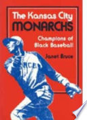 The Kansas City Monarchs : champions of Black baseball /