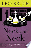 Neck and Neck : a sergeant beef mystery / Leo Bruce.