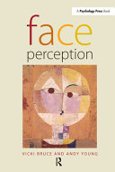 Face perception Vicki Bruce and Andy Young.