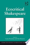 Ecocritical Shakespeare / edited by Lynne Bruckner and Daniel Brayton.