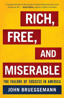 Rich, free, and miserable : the failure of success in America /