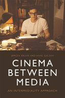 Cinema between media : an intermediality approach /