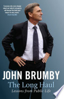 The long haul : lessons from public life / John Brumby.