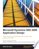 Microsoft Dynamics NAV 2009 application design : design and extend complete applications using Microsoft Dynamics NAV 2009 /