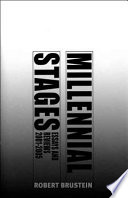 Millennial stages : essays and reviews, 2001-2005 /