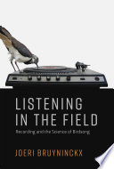 Listening in the field : recording and the science of birdsong /