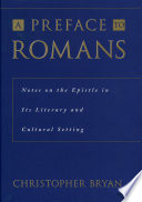 A preface to Romans : notes on the Epistle in its literary and cultural setting /