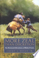 More zeal than discretion : the westward adventures of Walter P. Lane /