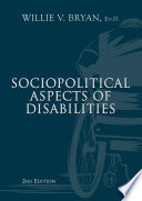 Sociopolitical aspects of disabilities : the social perspectives and political history of dsabilities and rehabilitation in the United States /