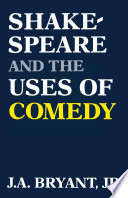Shakespeare and the uses of comedy /