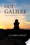 OUT OF GALILEE : christian thought as a great conversation.