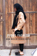 Pious fashion : how Muslim women dress /