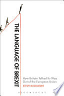 The language of Brexit : how Britain talked its way out of the European Union /