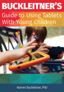 Buckleitner's guide to using tablets with young children /