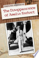 The disappearance of Amelia Earhart /