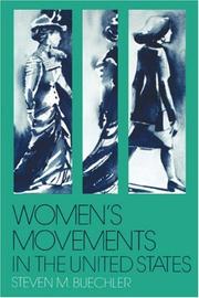 Women's movements in the United States : woman suffrage, equal rights, and beyond / Steven M. Buechler.