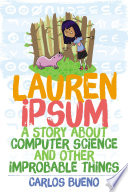 Lauren Ipsum : a story about computer science and other improbable things /