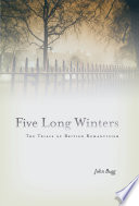 Five long winters : the trials of British Romanticism / John Bugg.