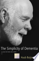 The simplicity of dementia : a guide for family and carers /