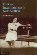 Jews and intermarriage in Nazi Austria / Evan Burr Bukey.