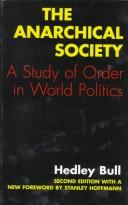 The anarchical society : a study of order in world politics / Hedley Bull.