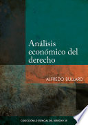 Análisis económico del derecho / Alfredo Bullard.