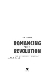 Romancing the revolution : the myth of Soviet democracy and the British Left /