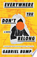 Everywhere you don't belong : a novel /