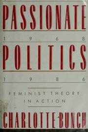 Passionate politics : essays, 1968-1986 : feminist theory in action /